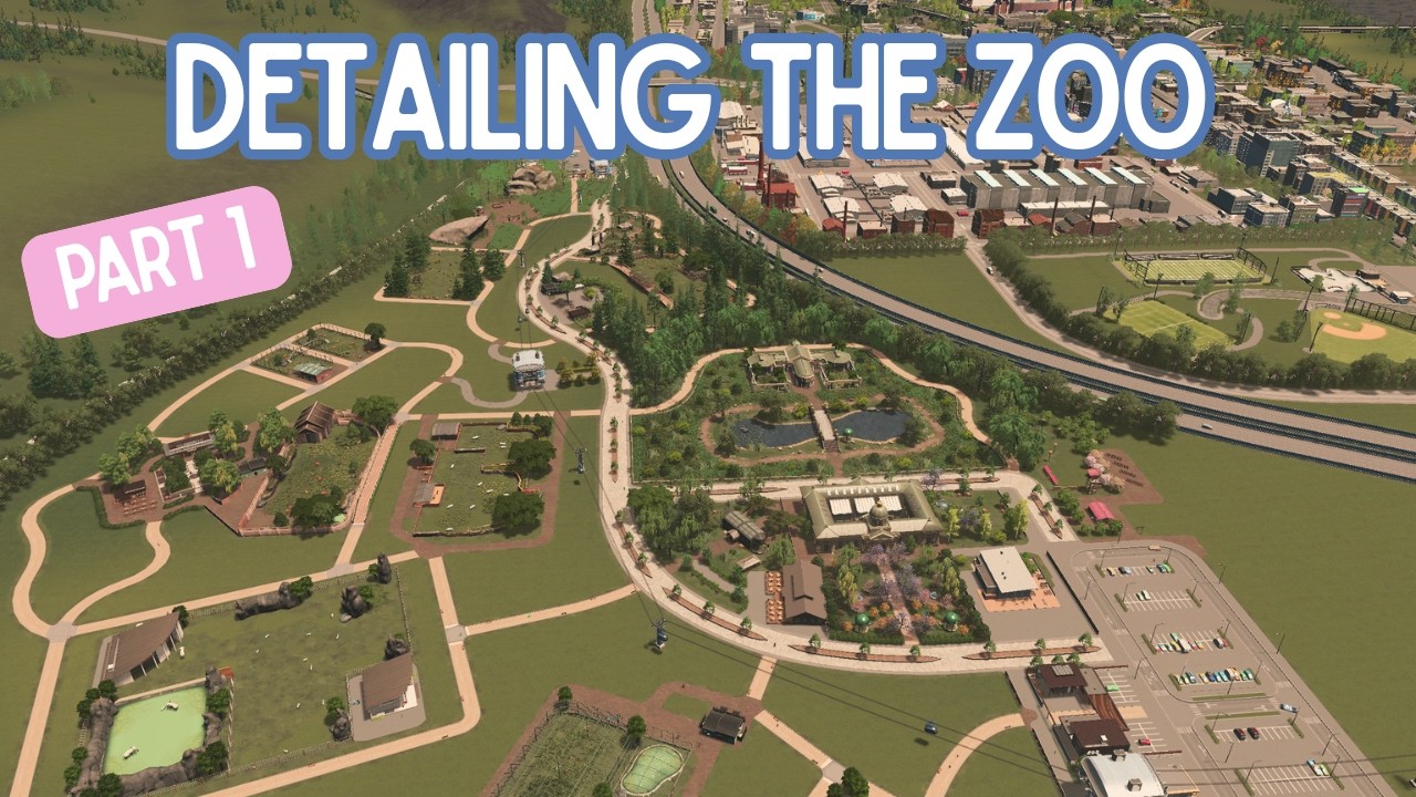 Starting the detailing of our zoo | Cities Skylines Livestream Series