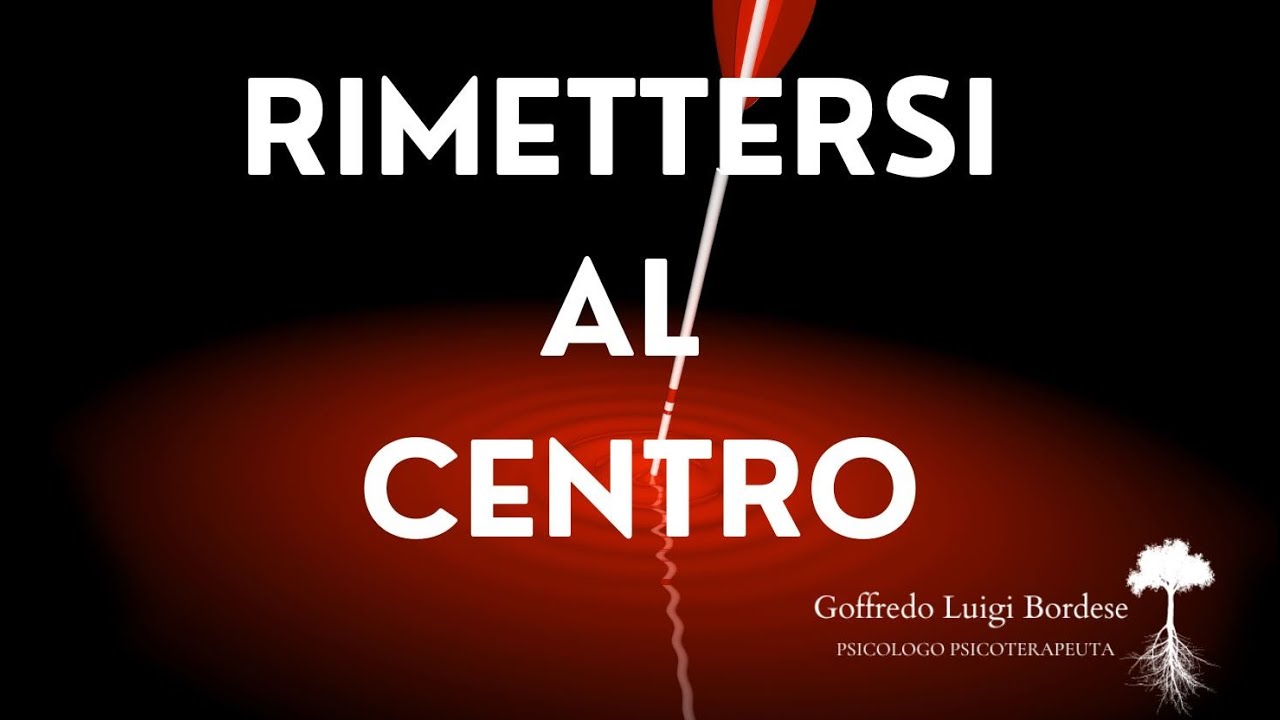 Riparto da me, RIMETTERSI i CENTRO quando ci si SENTE PERSI