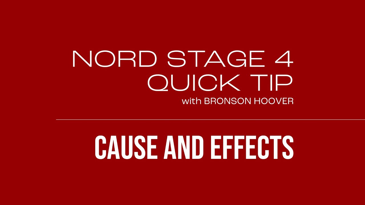 NORD STAGE 4 ++ QUICK TIPS with Bronson ++ Cause and Effects