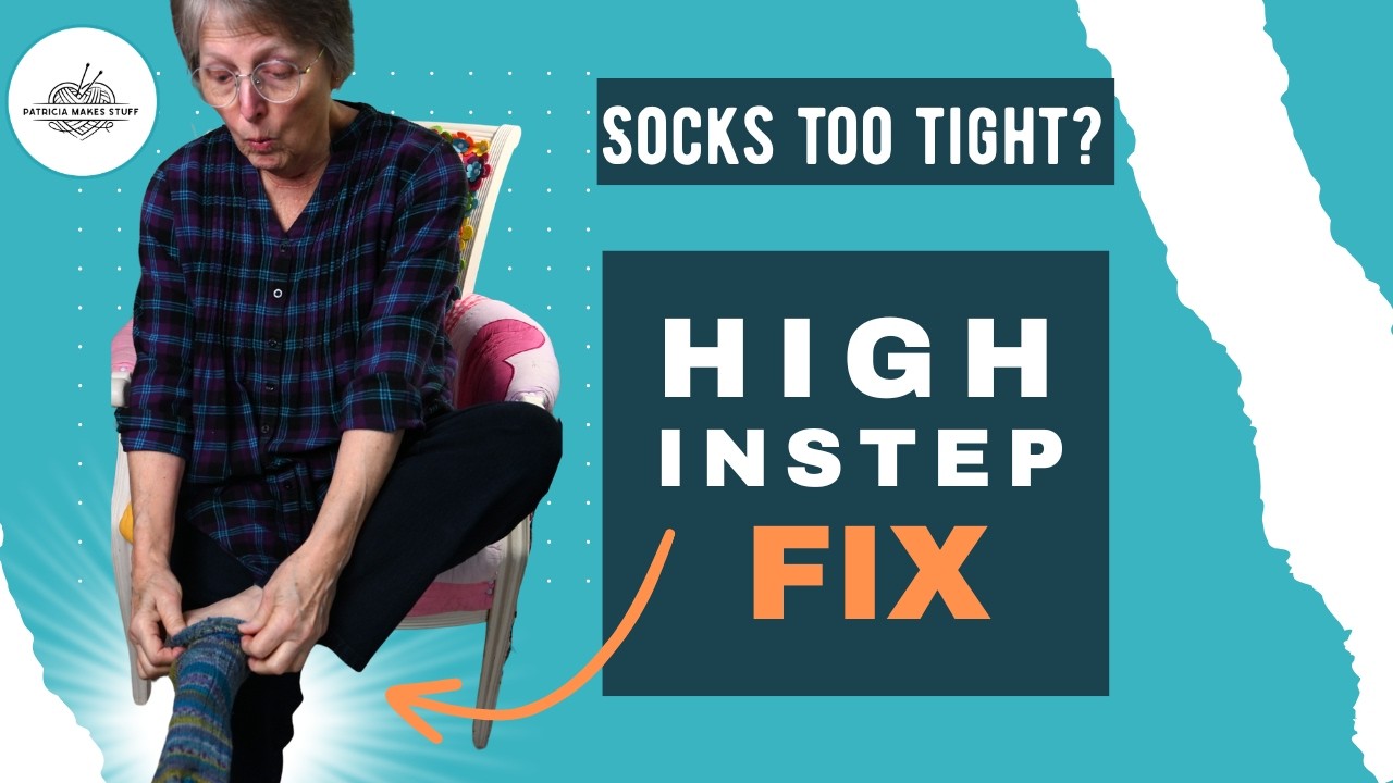 Fix Sock Fit for High Instep Feet (CSM Knitting)