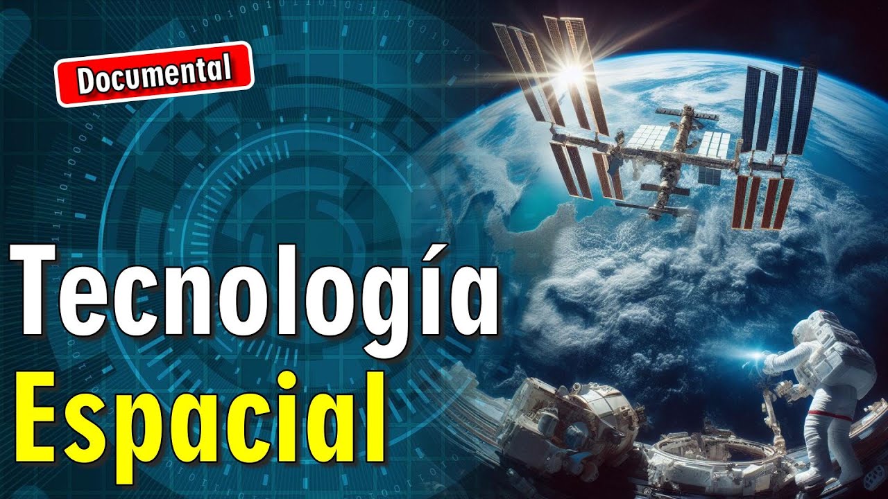 🚀 Tecnolog&iacute;a Espacial [ 🎬 DOCUMENTAL ]