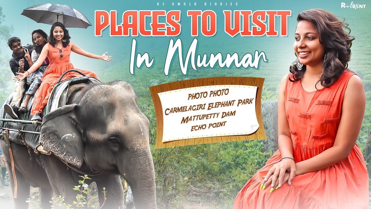 Best places in Munnar | RJ Amala Diaries | Relaxnt Media