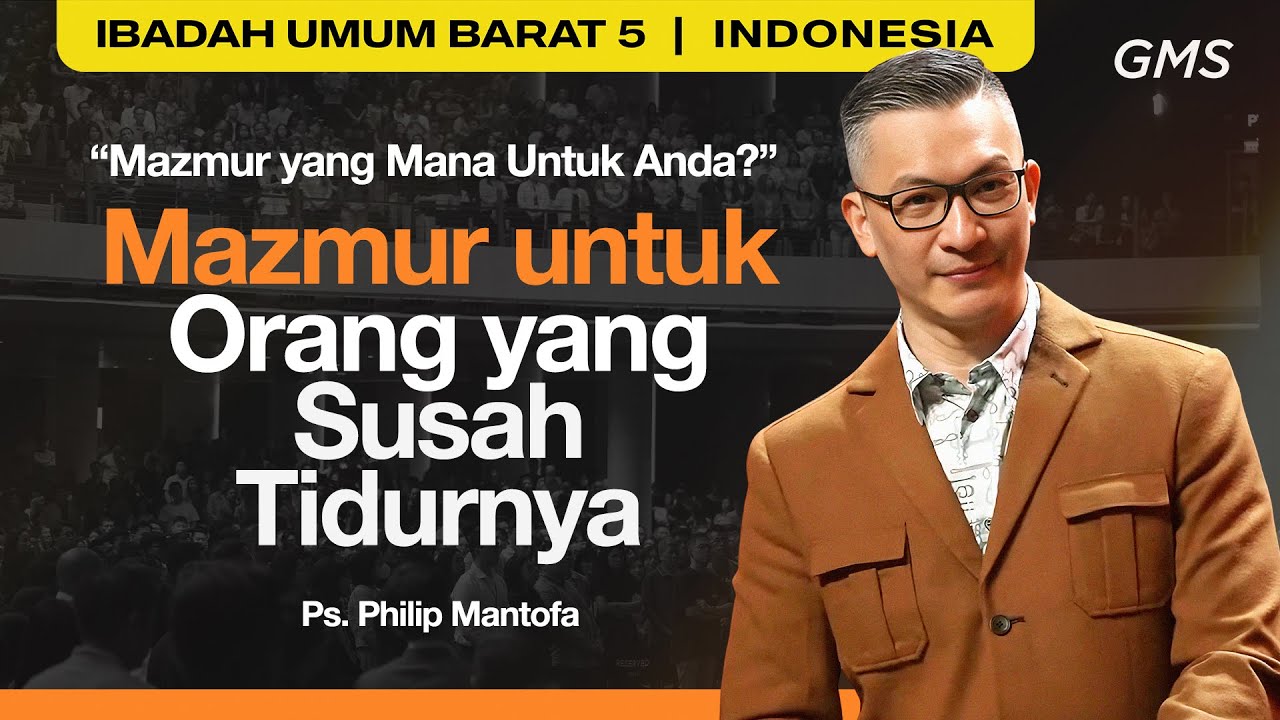Mazmur Untuk Orang Yang Susah Tidurnya - Ps. Philip Mantofa (GMS Church)
