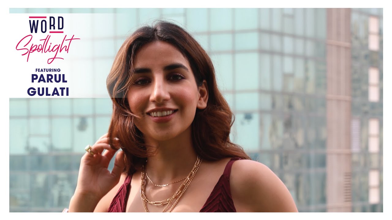 WORD Spotlight ft. Parul Gulati powered by The Beauty Co.
