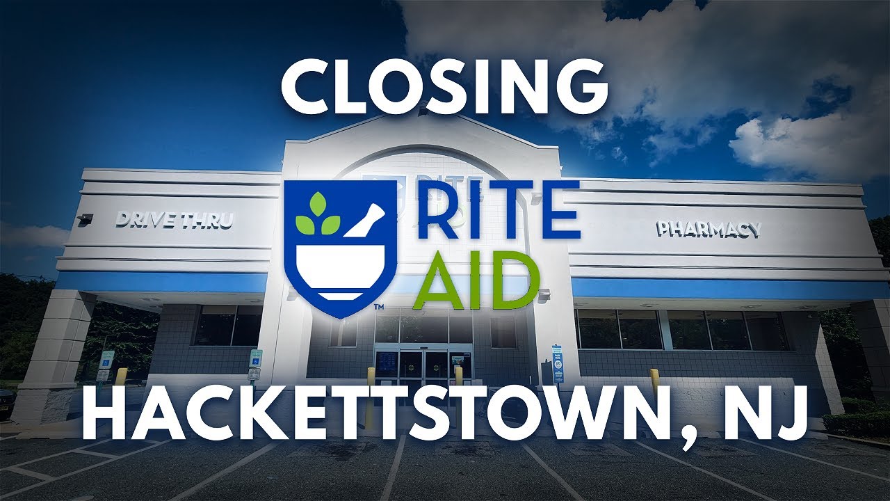 Closing Rite Aid in Hackettstown, NJ
