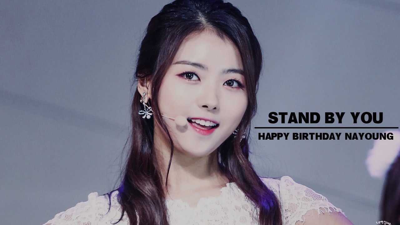 Happy Birthday Im Nayoung 임나영 || Stand By You FMV