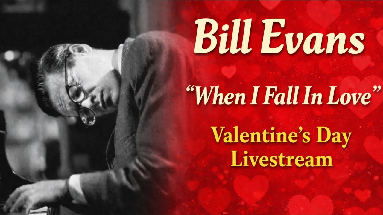 Bill Evans - Valentine's Livestream - 