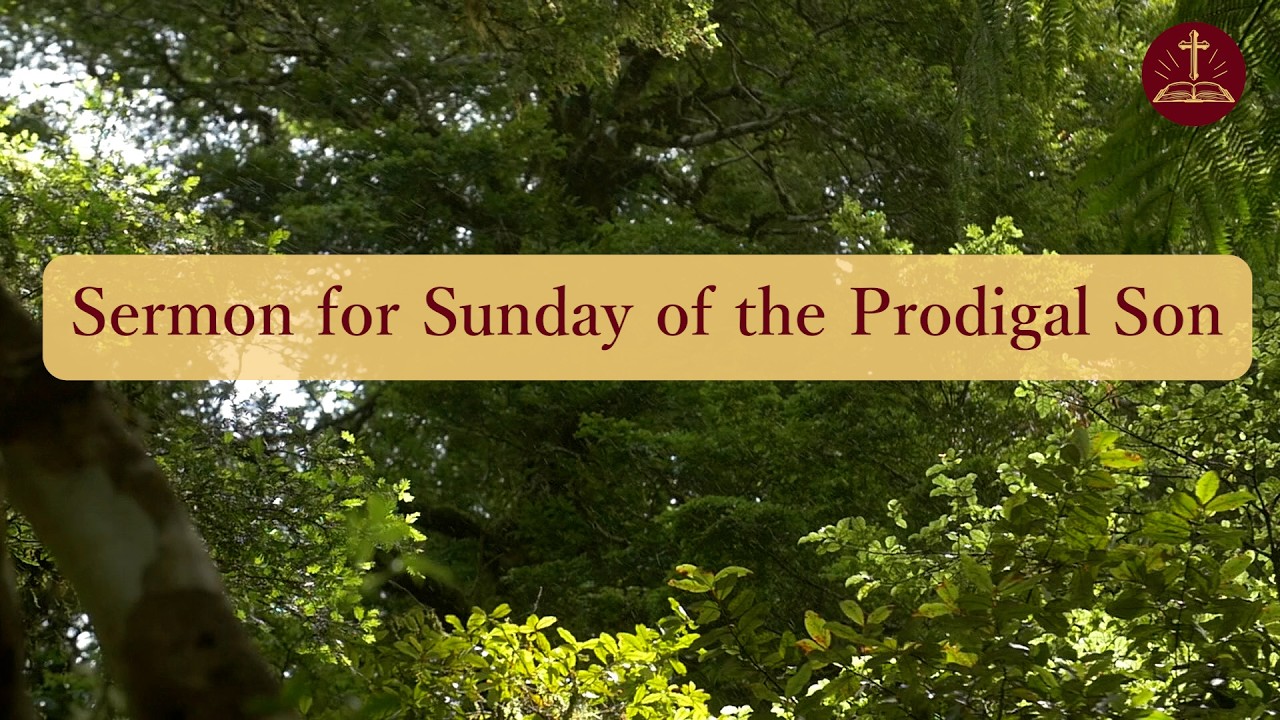 Sermon for Sunday of the Prodigal Son