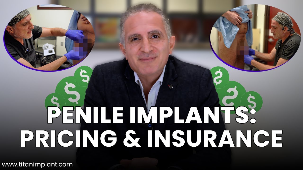 Penile Implant Costs EXPLAINED: Does Insurance Cover It?