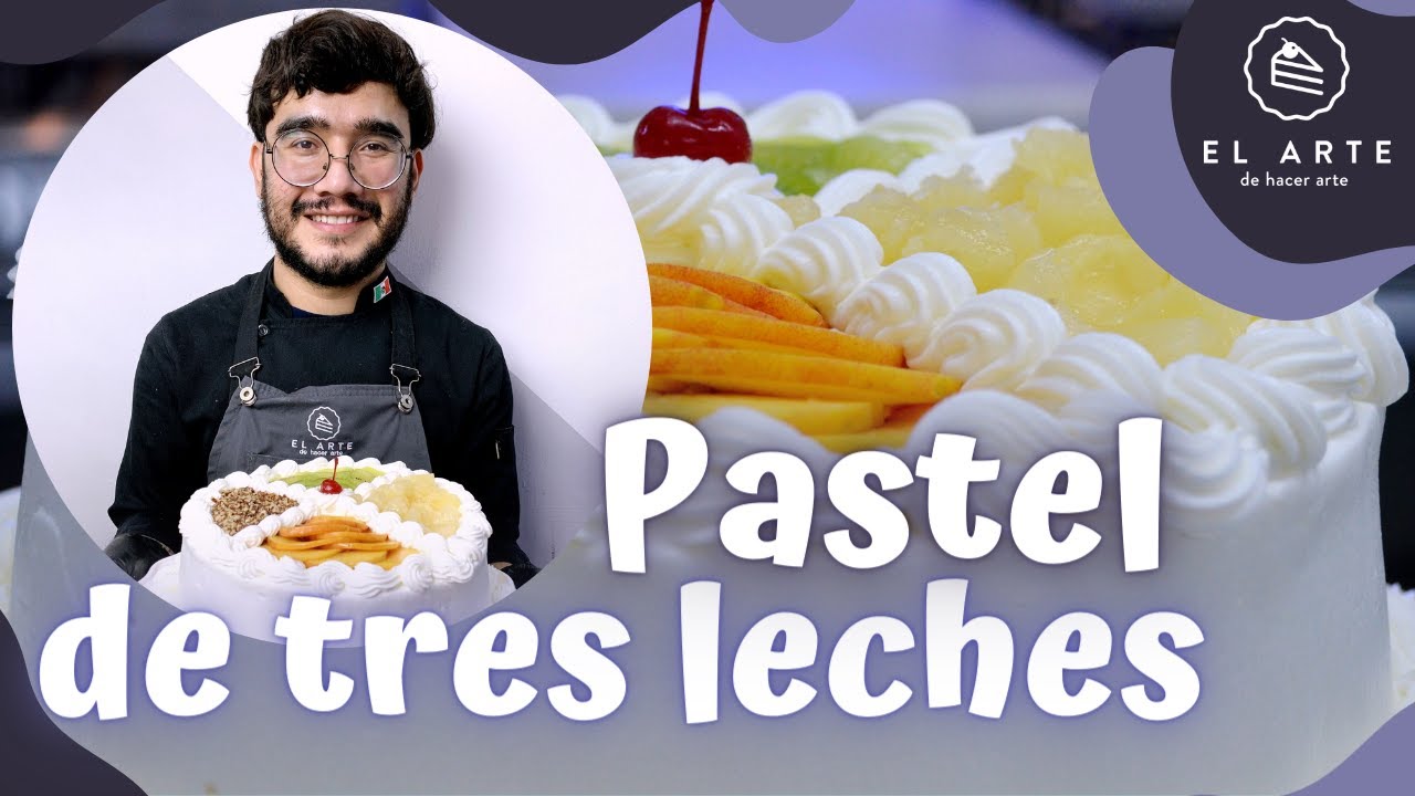 Pastel de tres leches con frutas - El arte de hacer arte