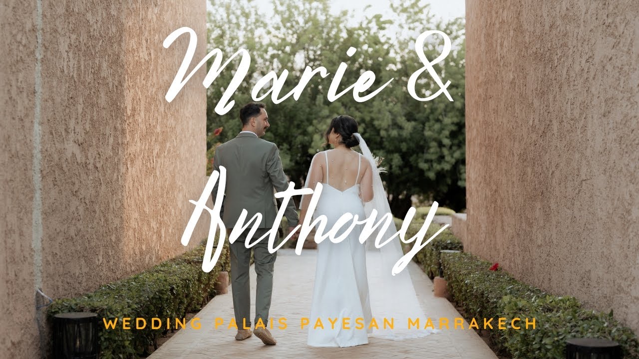 Marie & Anthony - Marrakech Wedding Film
