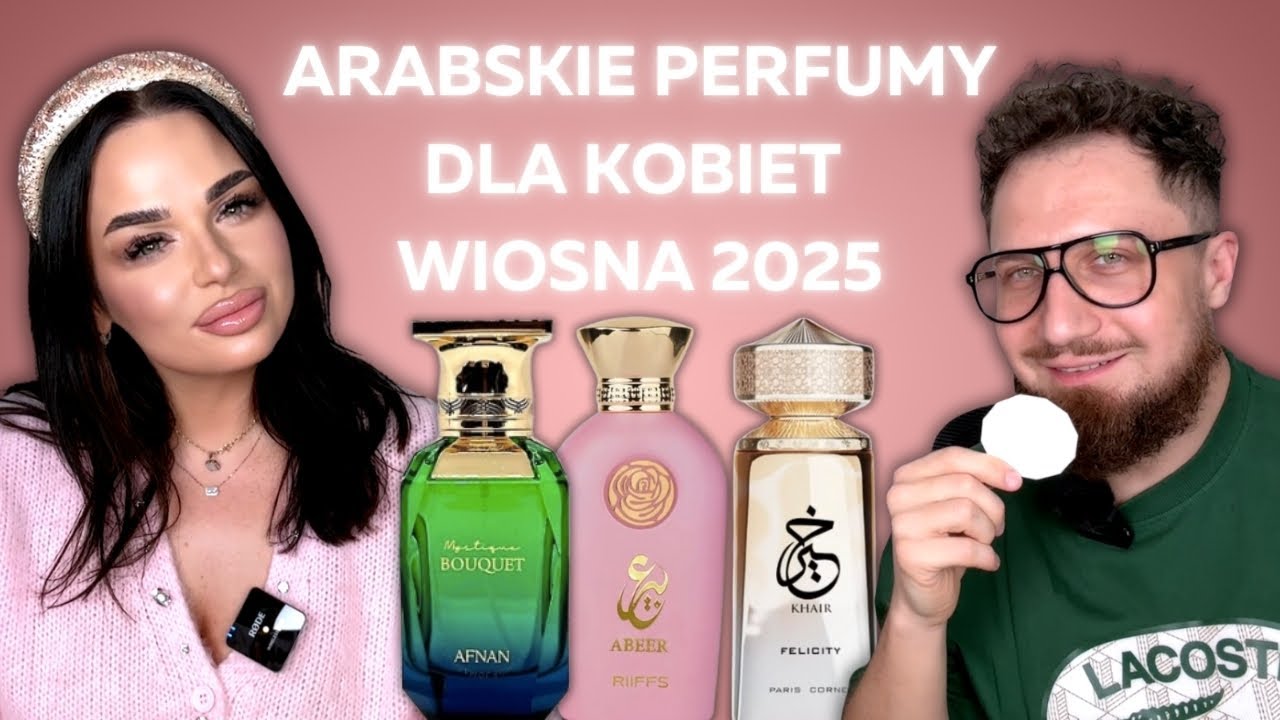 NAJLEPSZE KOBIECIE ZAPACHY ARABSKIE NA WIOSNĘ🌸 KUBA OCENIA ULUBIEŃCÓW PAULINY | Koniecznie Pachnij