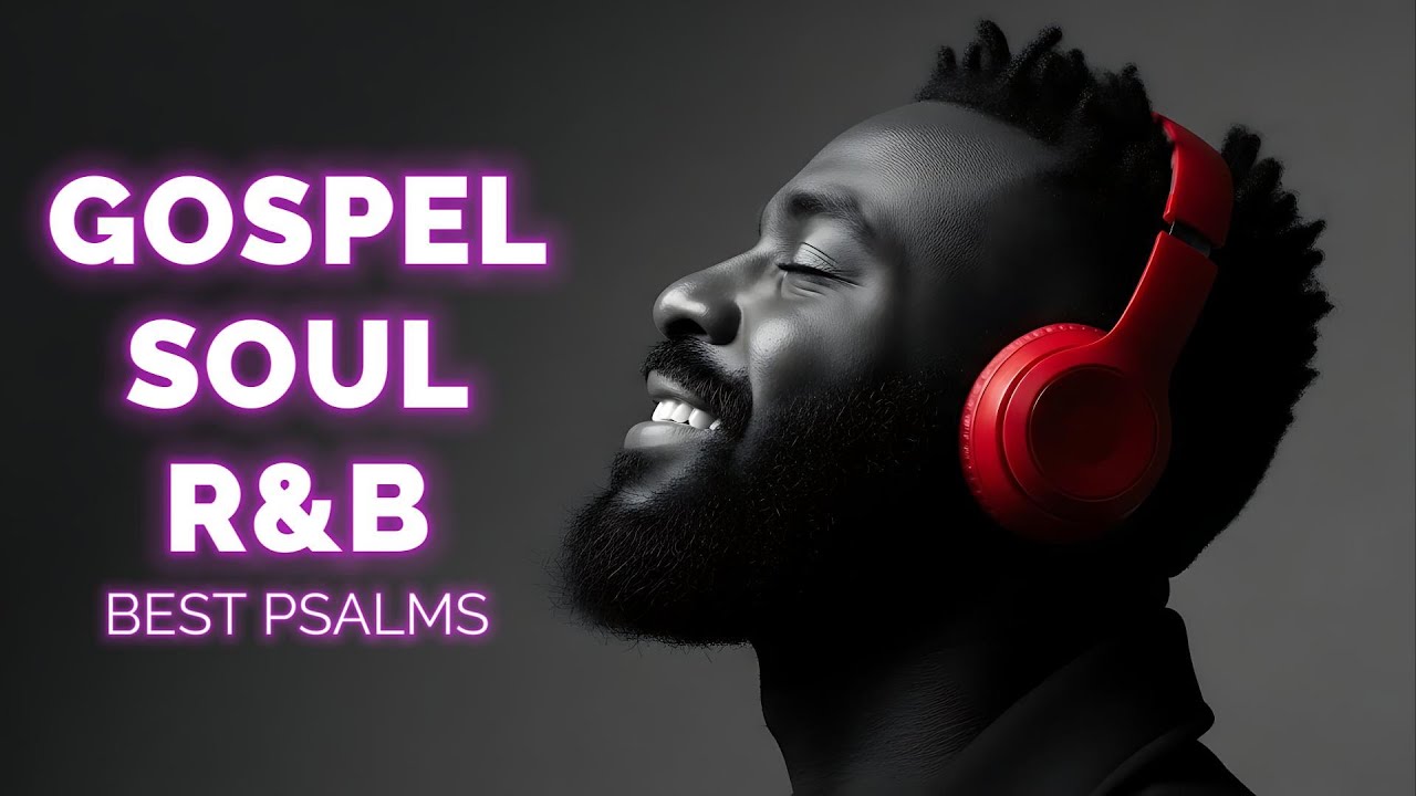 Chill R&B Psalms  Peaceful Christian Worship and Gospel Music