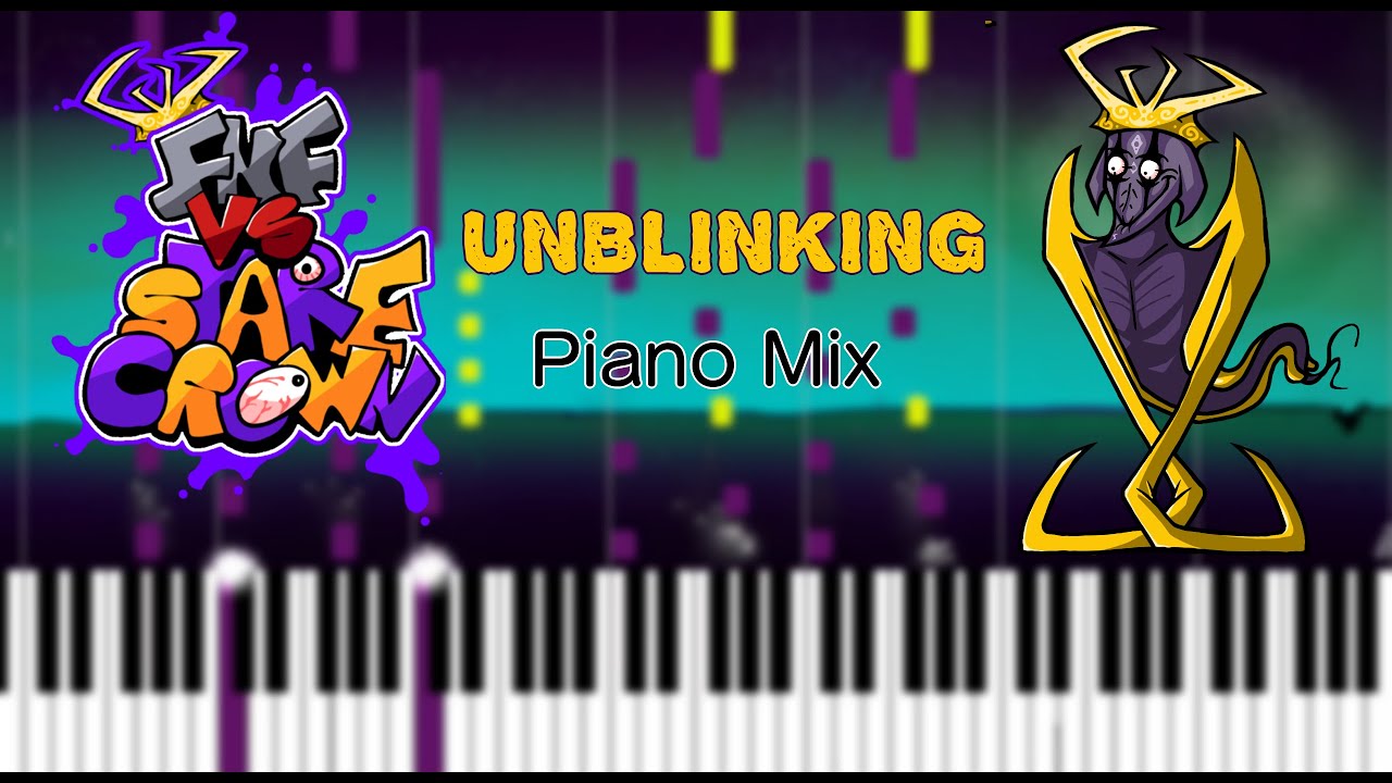 FNF: Vs Starecrown - Unblinking (Piano Mix/Cover) + MIDI AND FLP