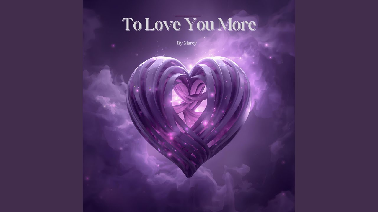 To Love You More