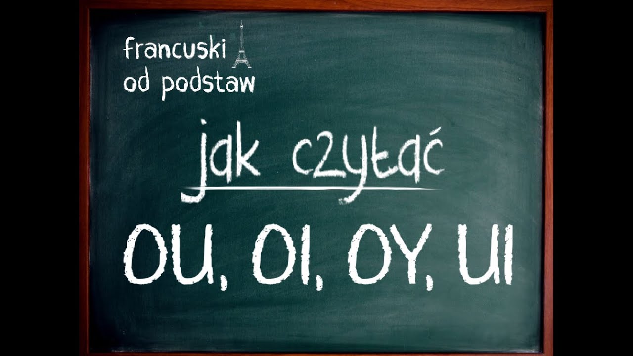 francuski - Jak czytać OU, OI, OY, UI