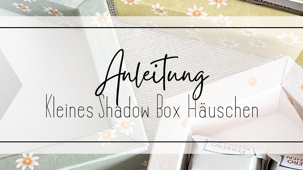Anleitung: Kleines Shadow Box H&auml;uschen f&uuml;r vier K&uuml;sschen 