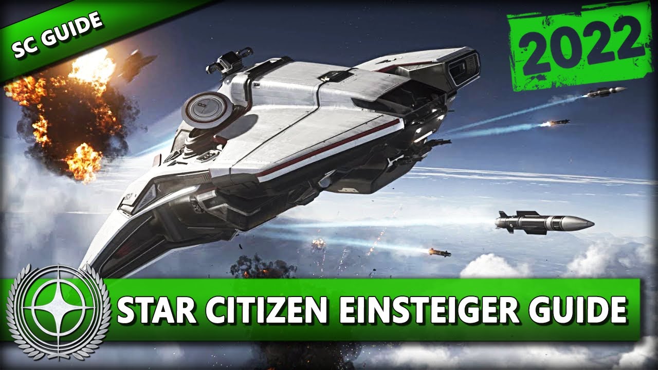 STAR CITIZEN [Guide] ⭐ WIE STARTE ICH MIT STAR CITIZEN 2022? | Einsteiger Guide Deutsch/German