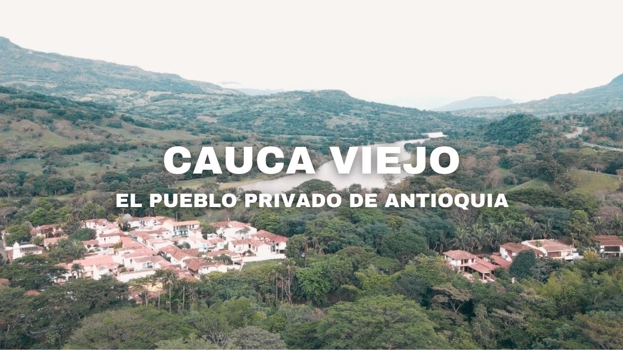cauca viejo EL PUEBLO PRIVADO de antioquia
