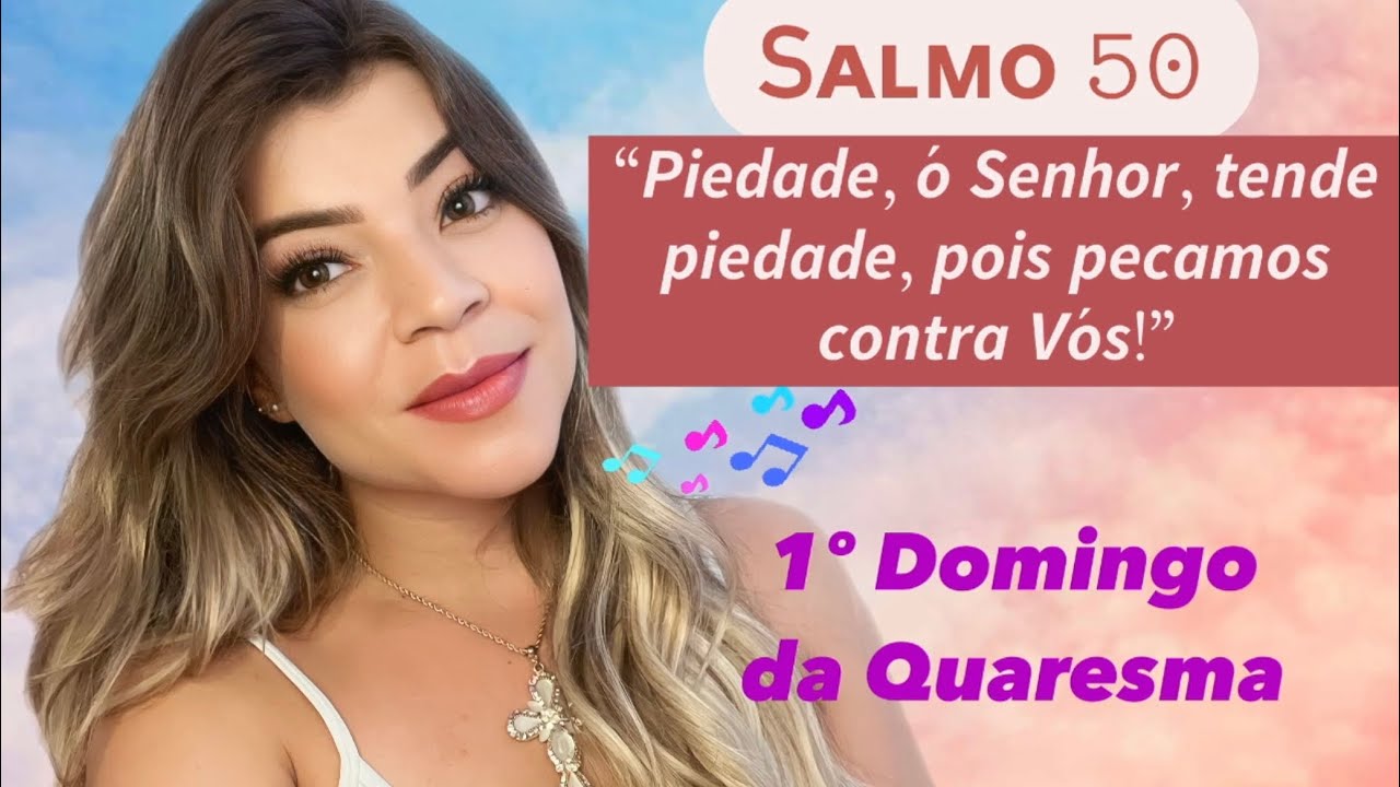 Salmo 50 - Piedade, ó Senhor, tende piedade, pois pecamos contra vós - Talitta Di Martino