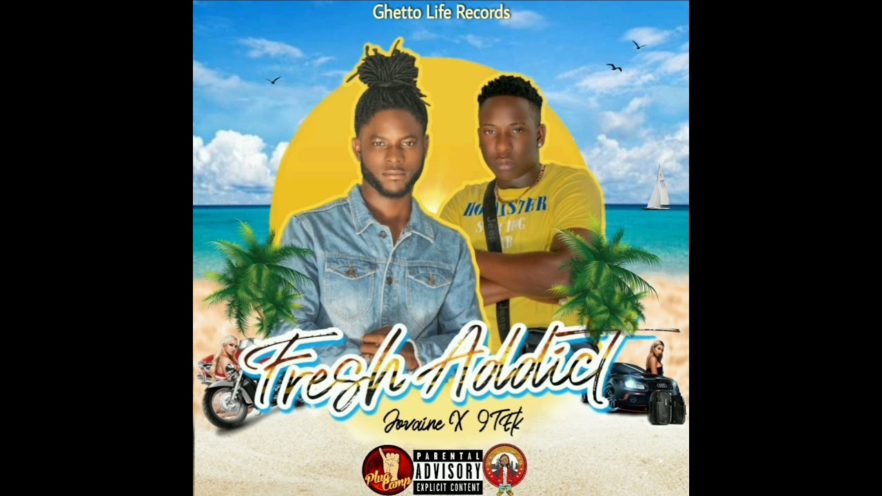 Fresh Addict- Jovaine ft. 9Tek