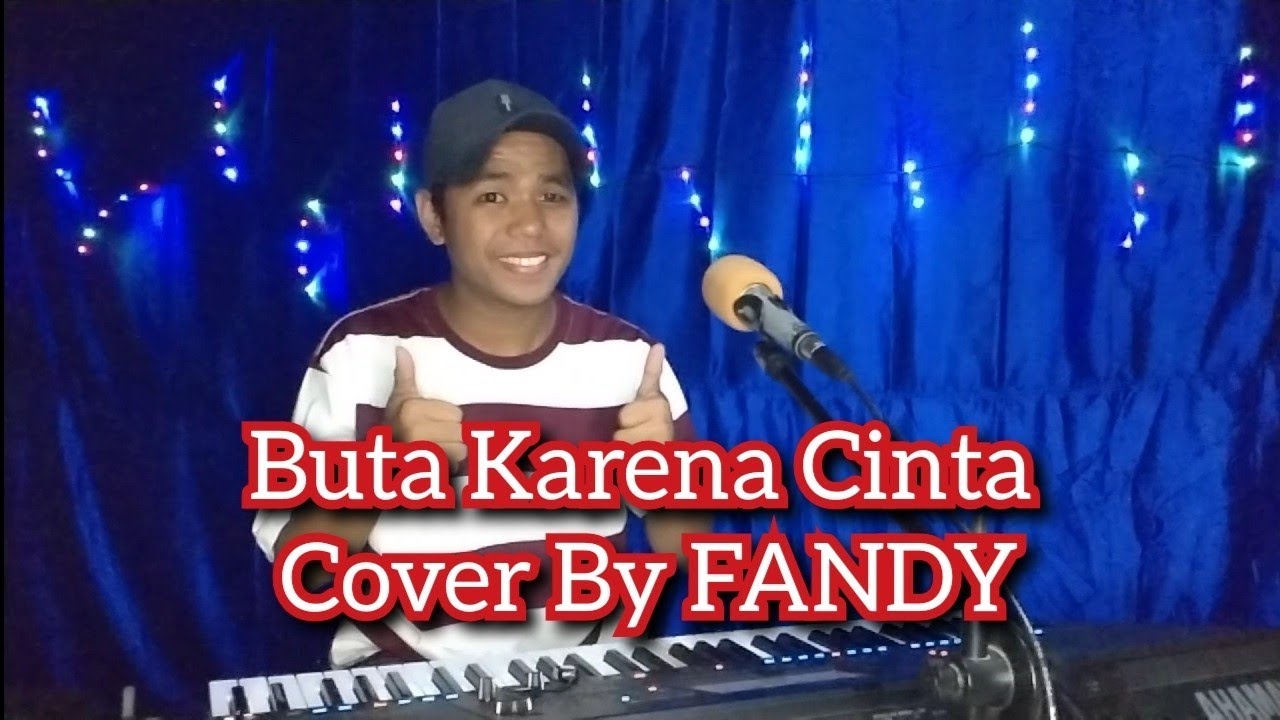 Buta Karena Cinta Mansyur S Cover By FANDY