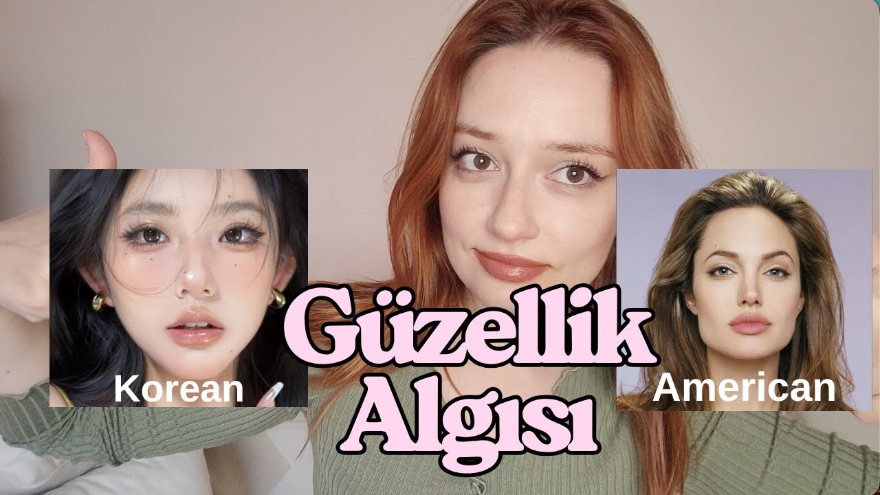 TRAJİKOMEDİ 15: Güzellik Algısı (Kore vs Amerika)