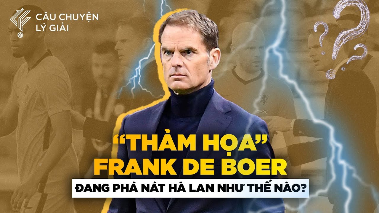 FRANK DE BOER ĐANG PH&Aacute; N&Aacute;T H&Agrave; LAN NHƯ THẾ N&Agrave;O?
