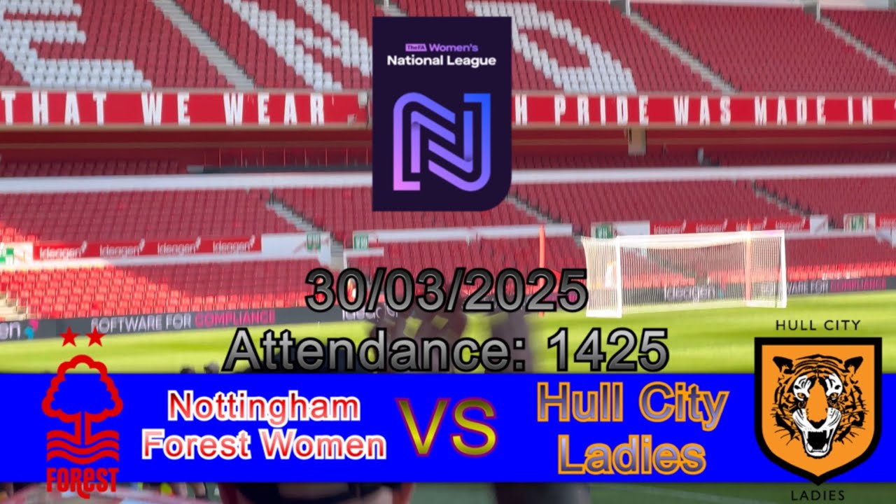 Nottingham Forest Women 1-1 Hull City Ladies, FA Women’s National League, 30/03/2025