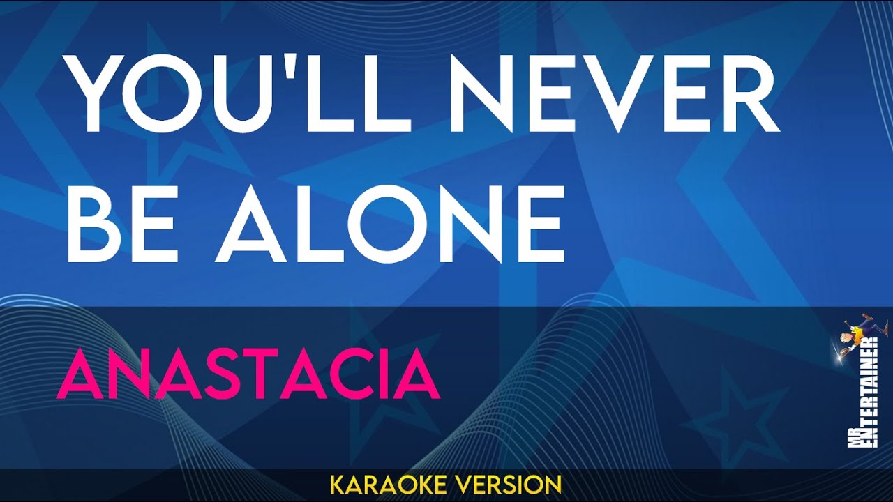 You'll Never Be Alone - Anastacia (KARAOKE)