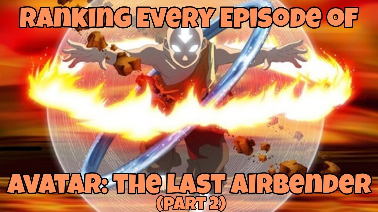 Ranking Every Episode of Avatar: The Last Airbender (Top 31)