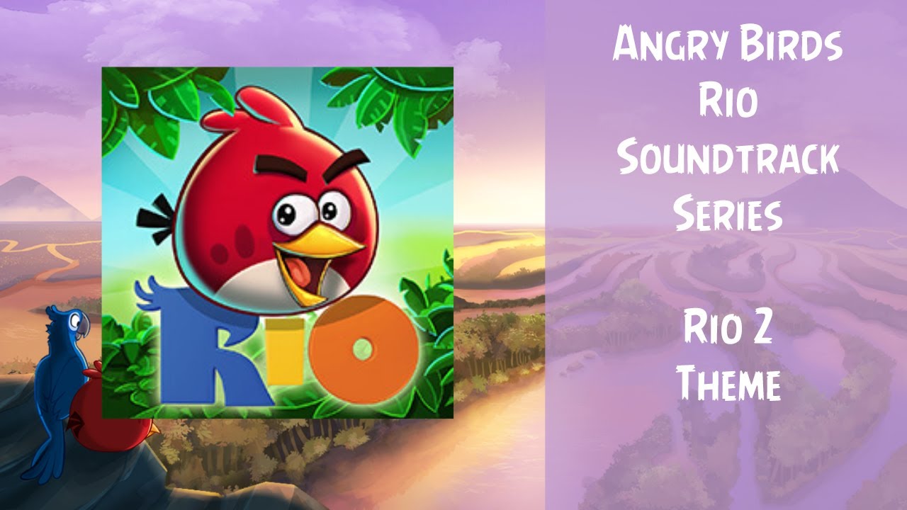 Angry Birds Rio Soundtrack | Rio 2 Theme | ABFT