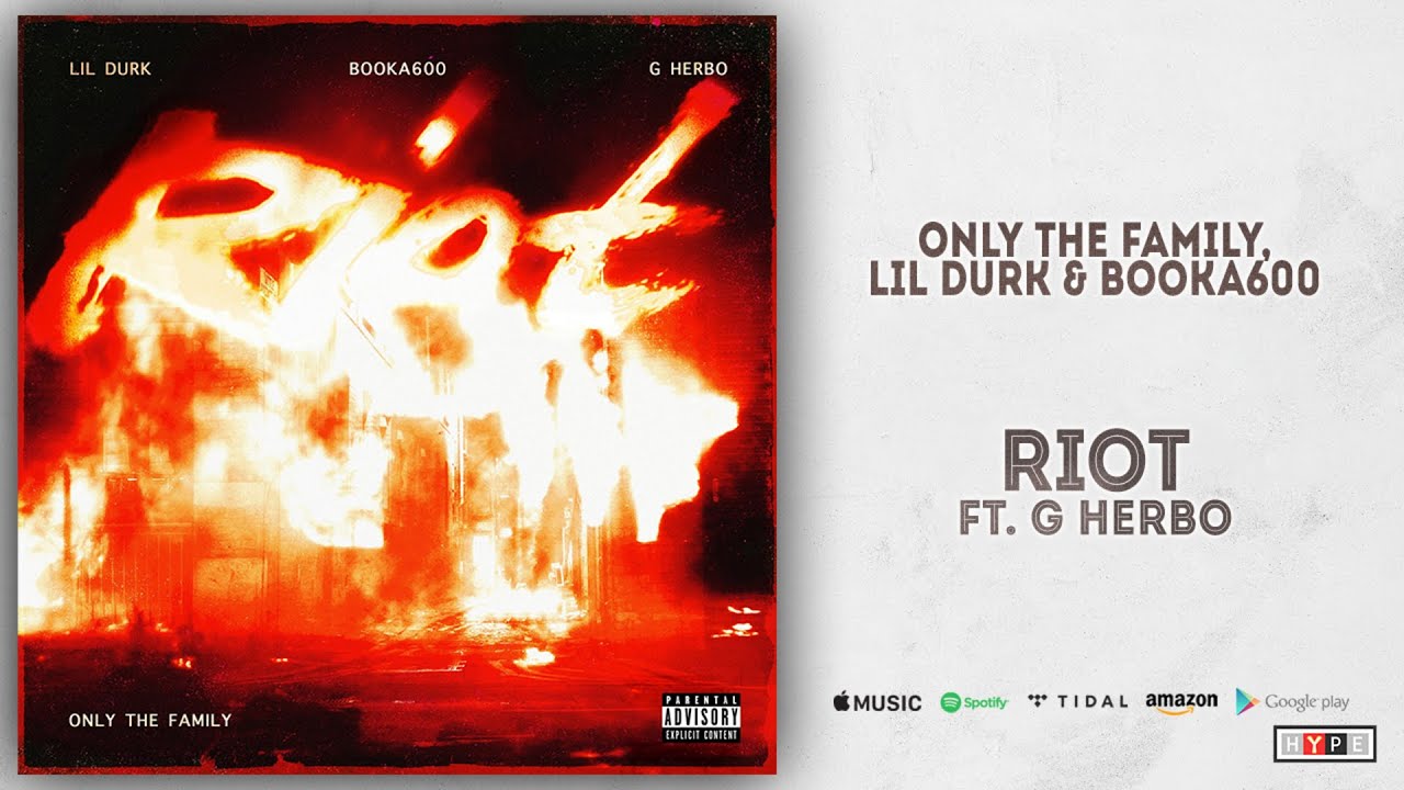 Only The Family, Lil Durk & Booka600 - Riot Ft. G Herbo