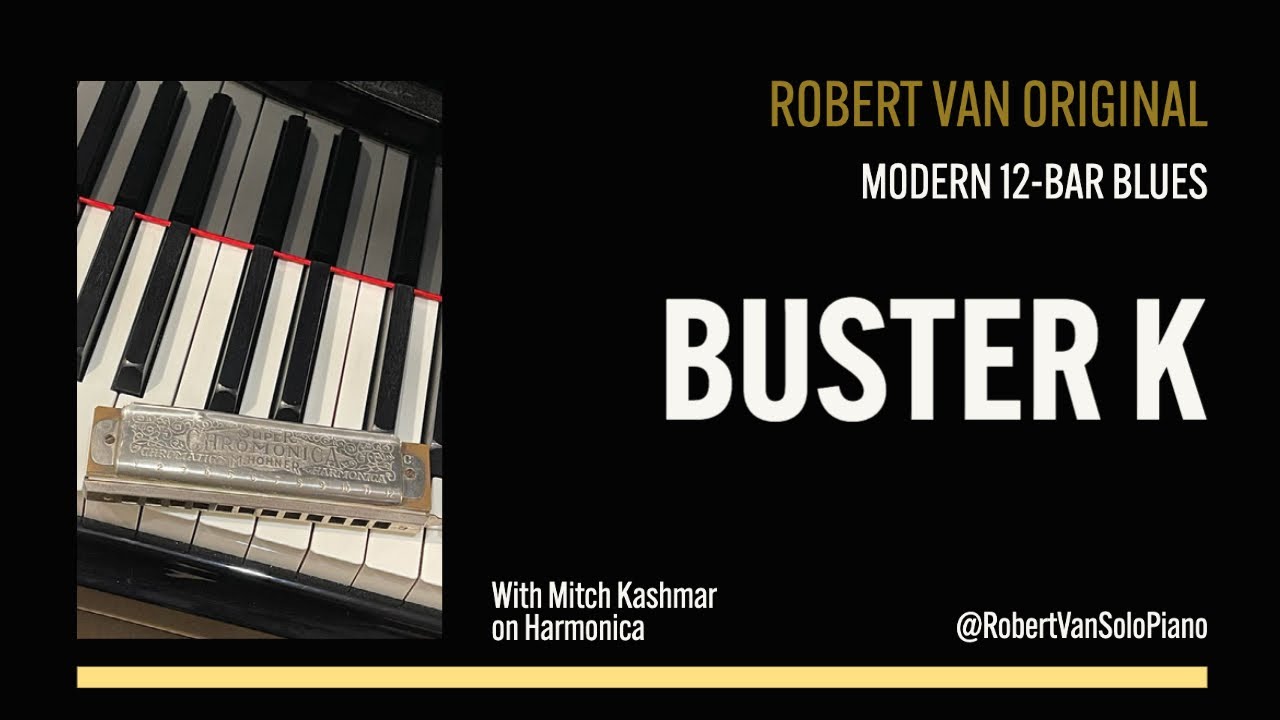 Buster K. , Jazzy/Funky Blues by Robert Van  w/ Mitch Kashmar Steve Nelson Tom Lackner