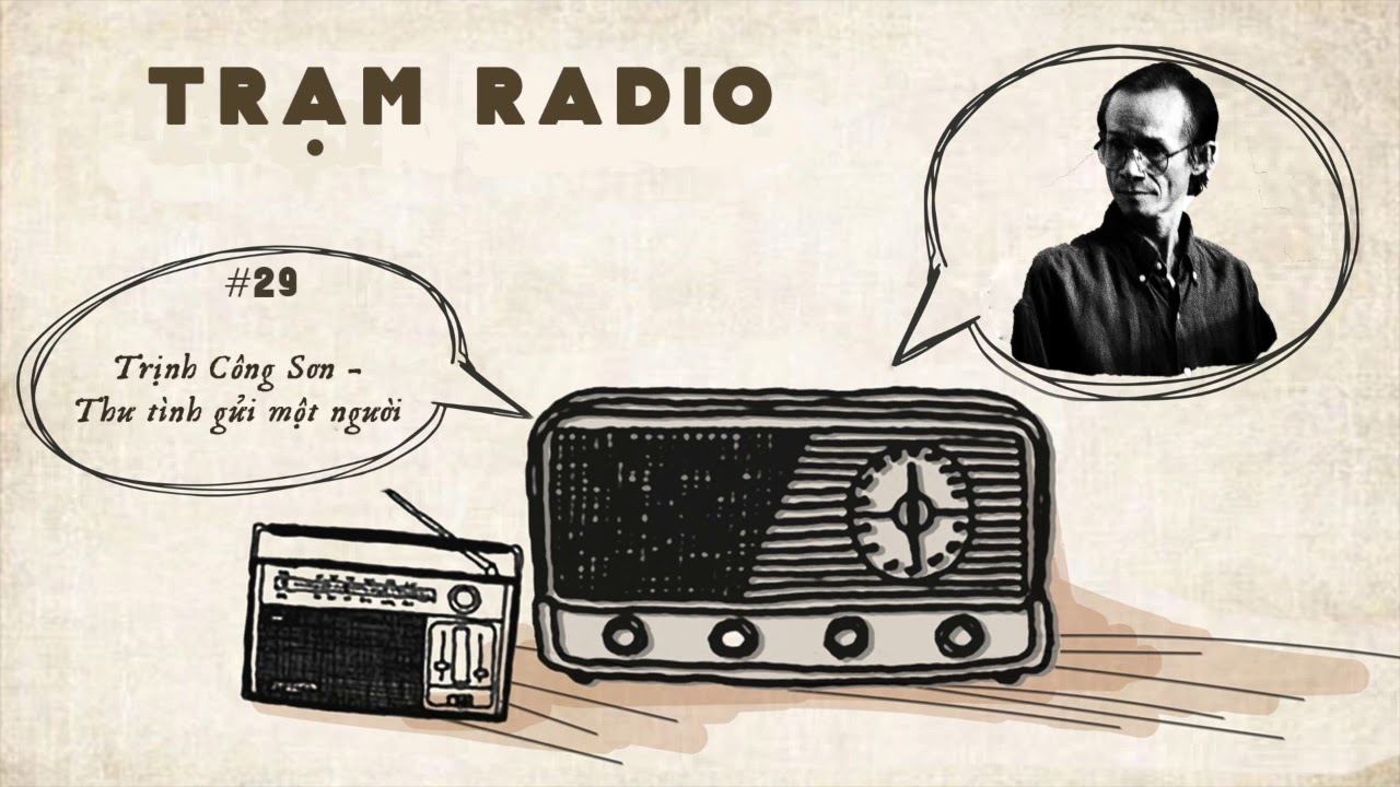 Trạm Radio số 29: Trịnh Công Sơn - Thư tình gửi một người