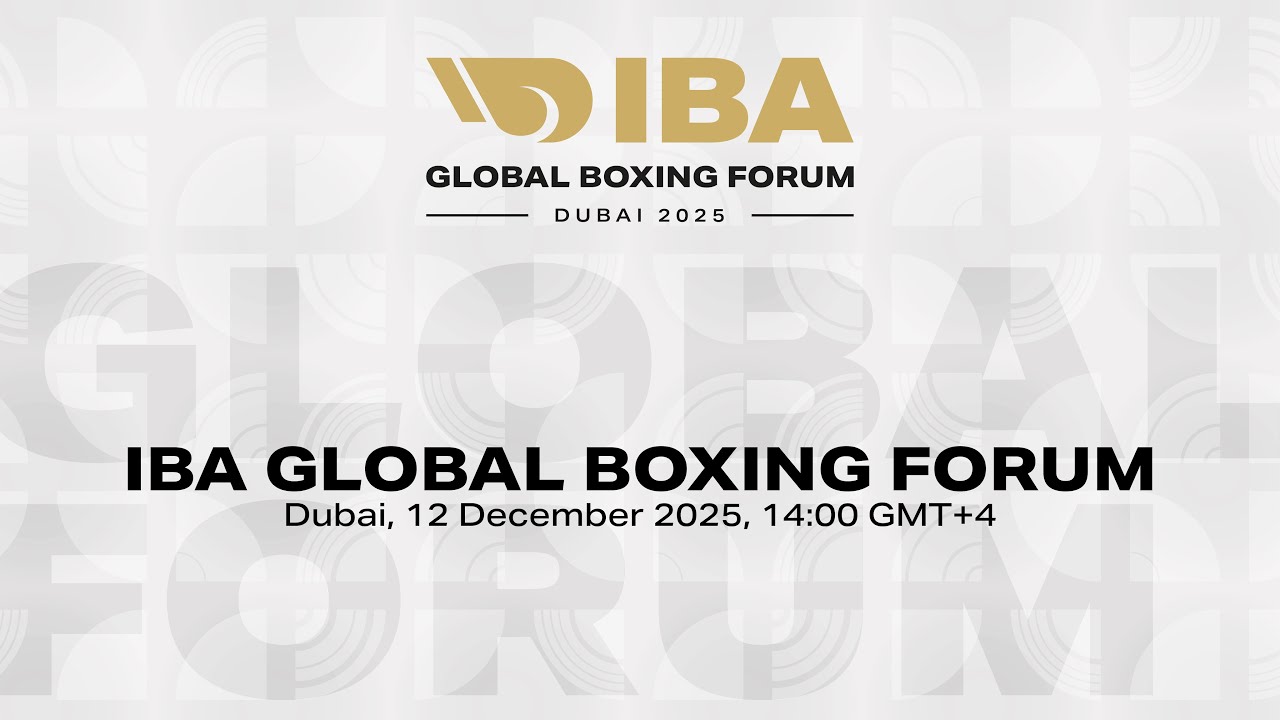 IBA Global Boxing Forum 2025 | Dubai, UAE