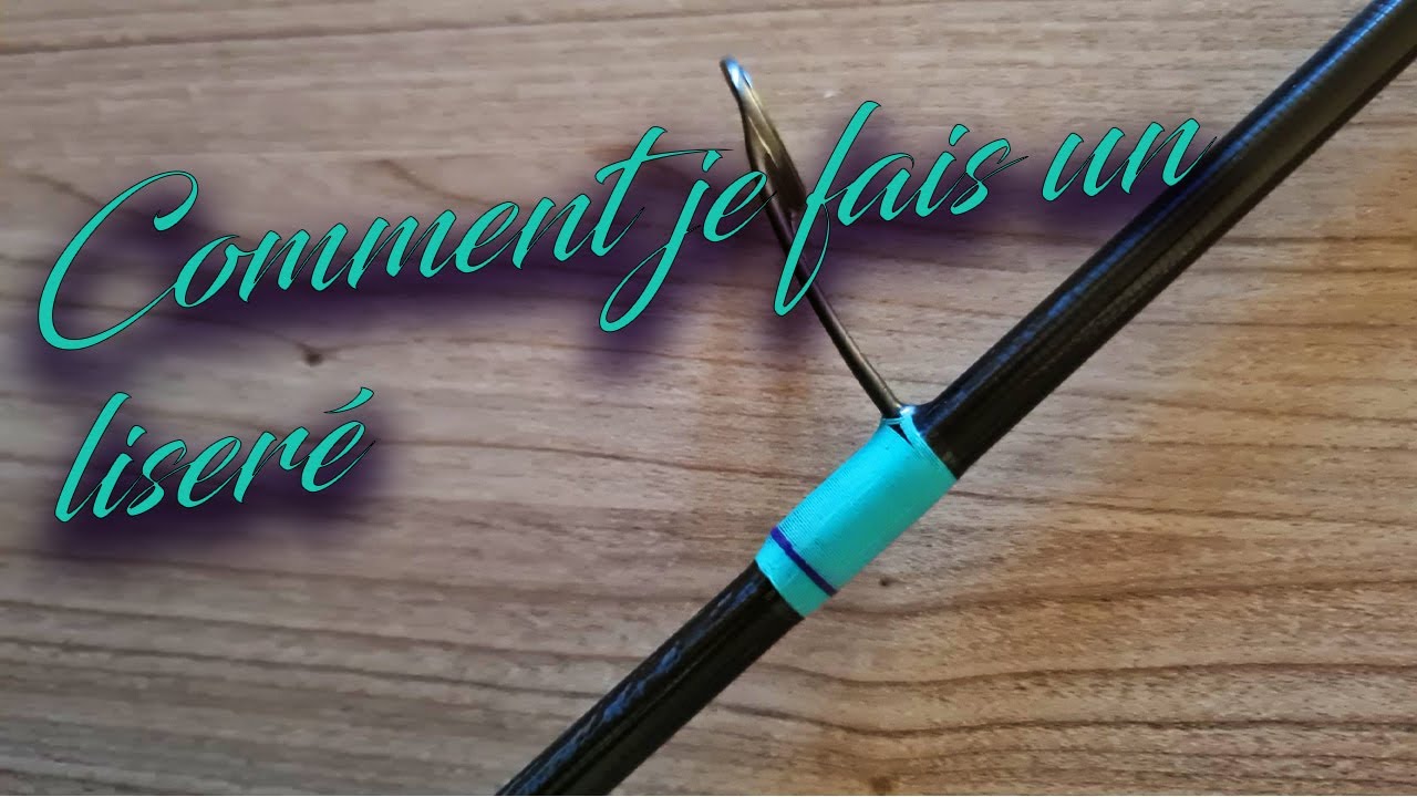 Nouvelle canne à pêche : Les Liserés