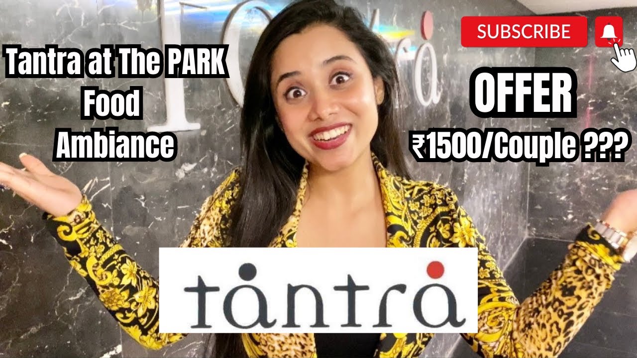 Tantra THE PARK kolkata|Nightclub in kolkata|OFFER going on|Food at The Park  Nightlife in kolkata