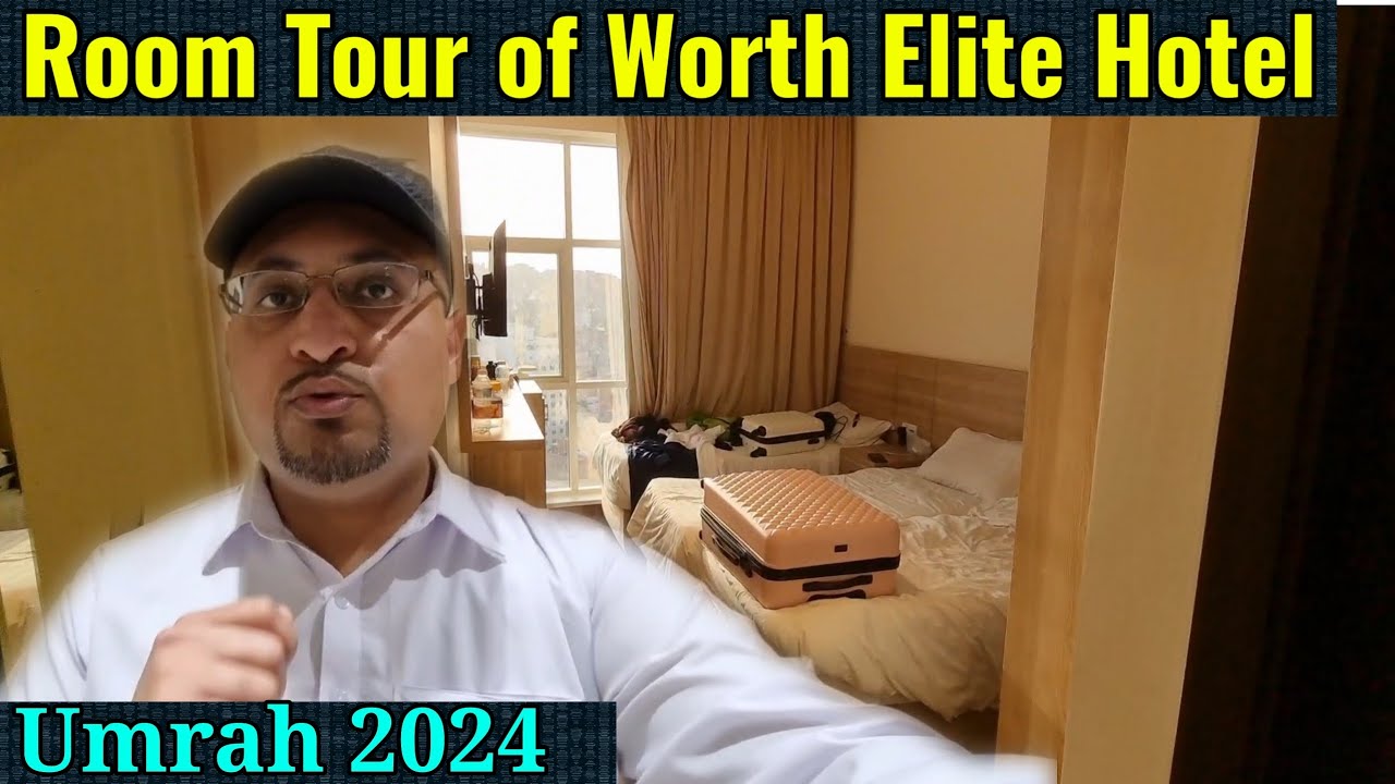 Room Tour of Worth Elite Hotel - #Umrah2024