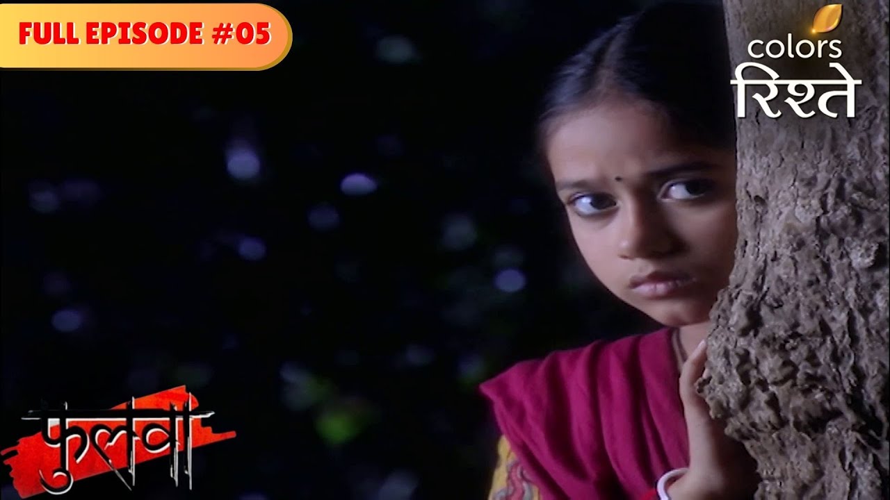 Phulwa meets a bandit | Phulwa | Full Episode 05 | Colors Rishtey
