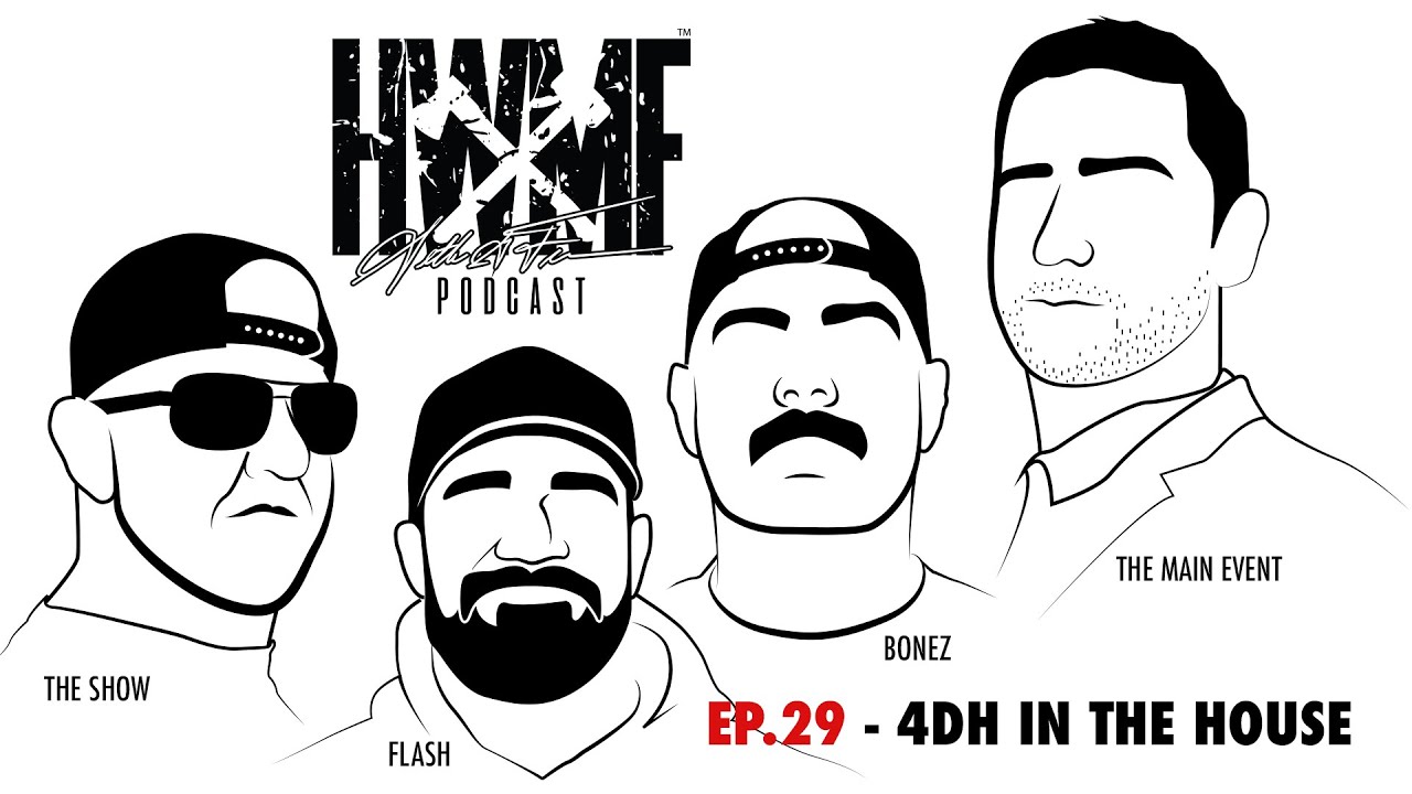 #29 - 4DH IN THE HOUSE | HWMF Podcast