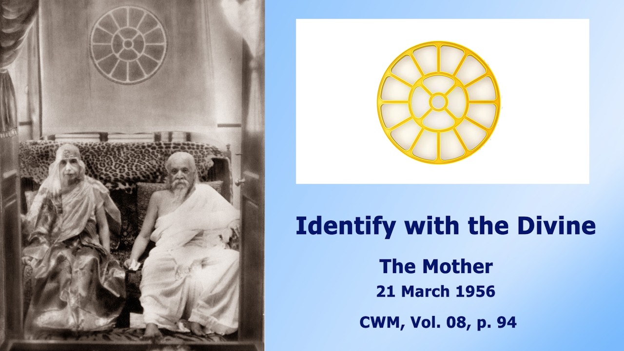 Identify with the Divine (21 March 1956) - The Mother