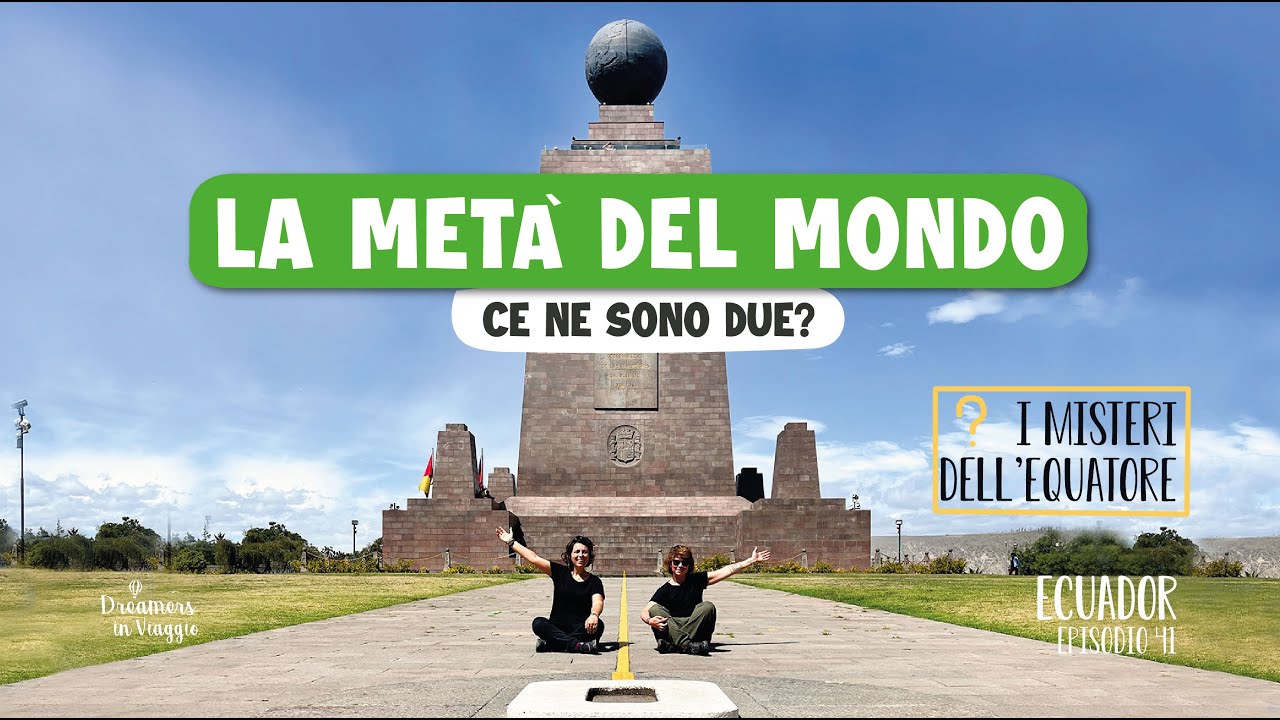 La metà del mondo, ma ce ne sono due? - Siamo a QUITO Ecuador Ep 41