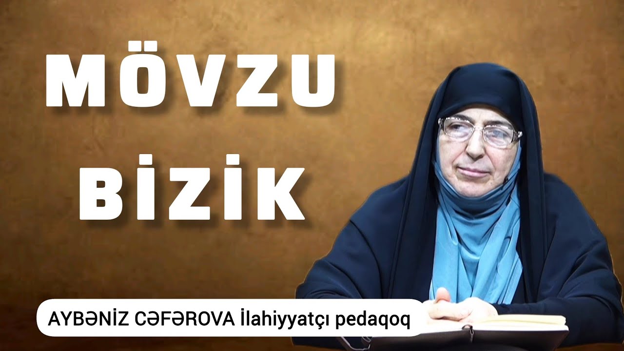 Mövzu bizik Aybəniz Cəfərova İlahiyyatçı pedaqoq