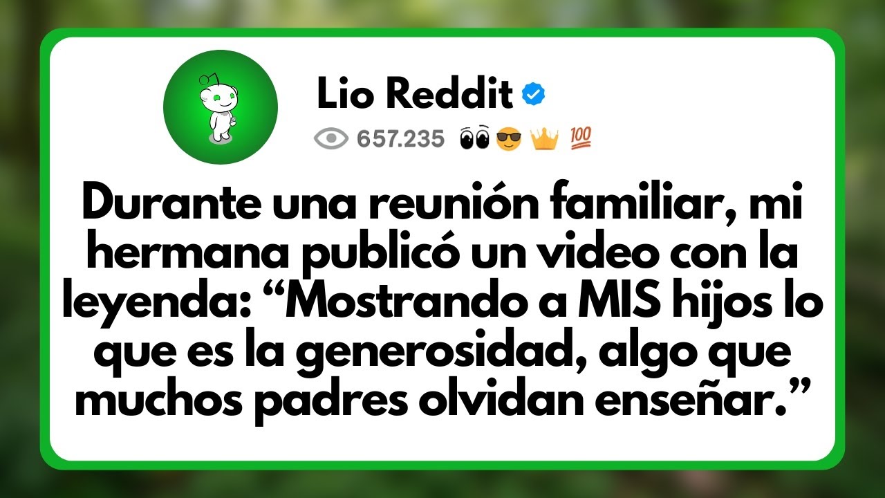 Durante una Reunión Familiar, mi Hermana Publicó un video con la Leyenda: “Mostrando a MIS Hijos...