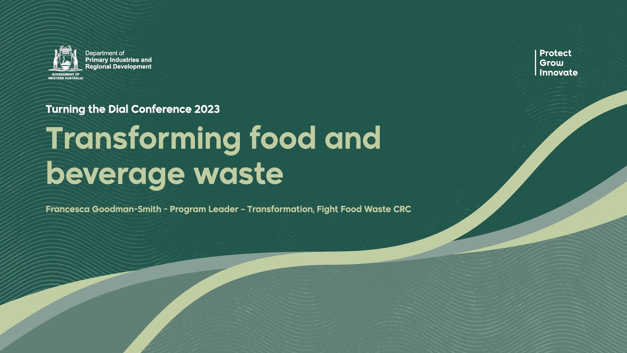 Transforming food and beverage waste with Francesca Goodman-Smith | Turning the Dial | DPIRD