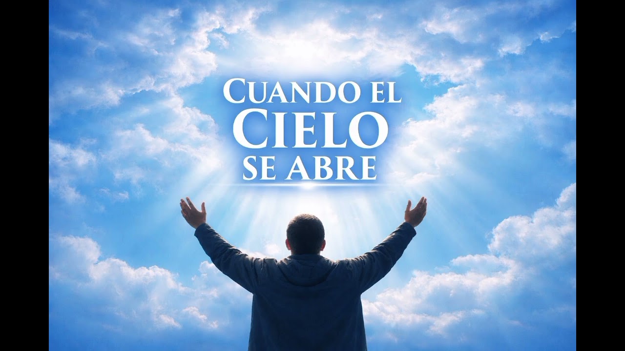 Cuando el Cielo se Abre - Alabanza Cristiana Musica Cristiana