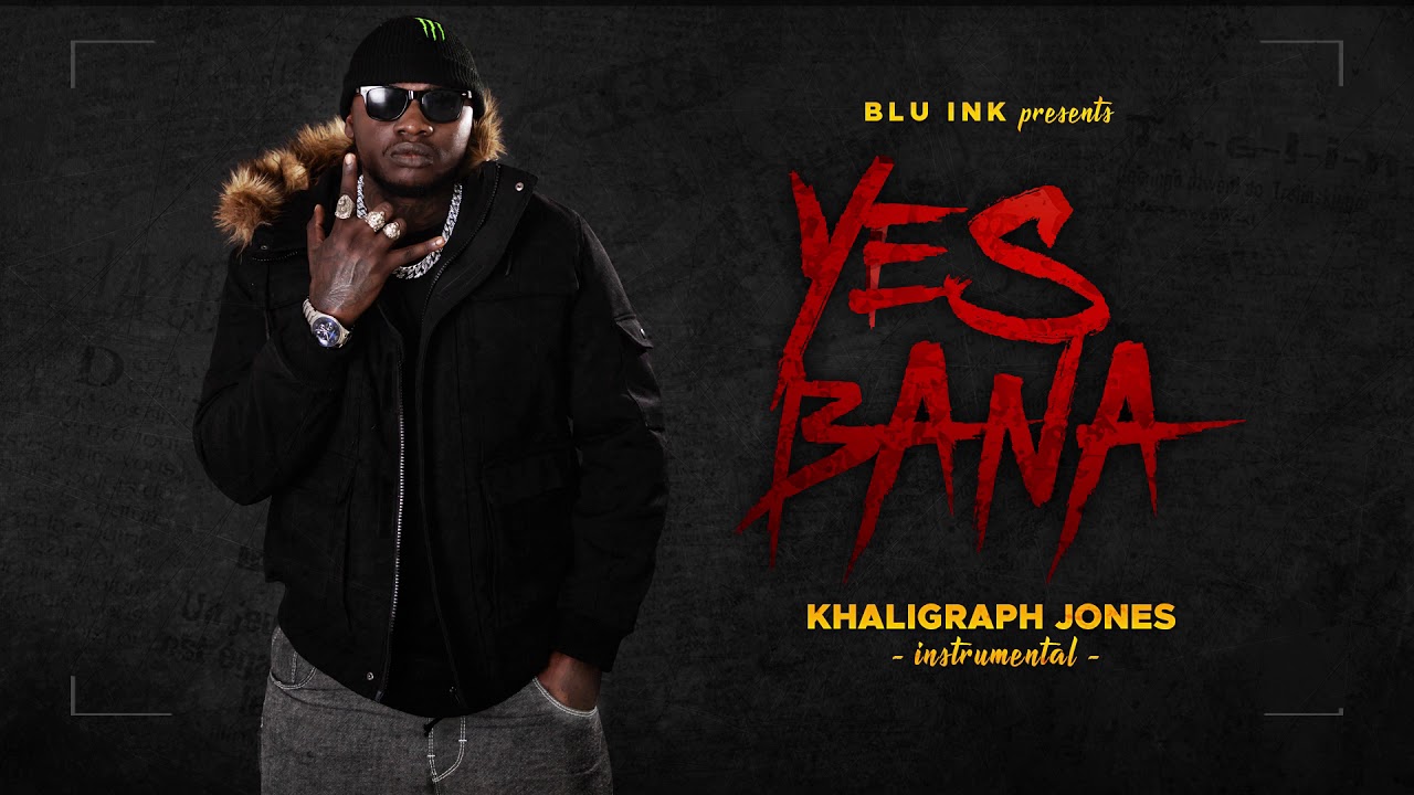 KHALIGRAPH JONES - YES BANA (INSTRUMENTAL)