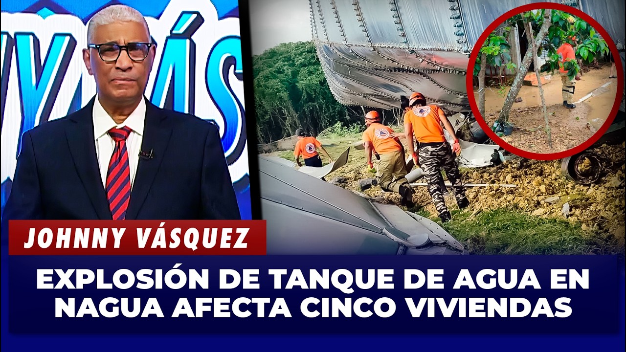 Johnny V&aacute;squez: explosi&oacute;n de tanque de agua en Nagua que afect&oacute; cinco viviendas | El Garrote