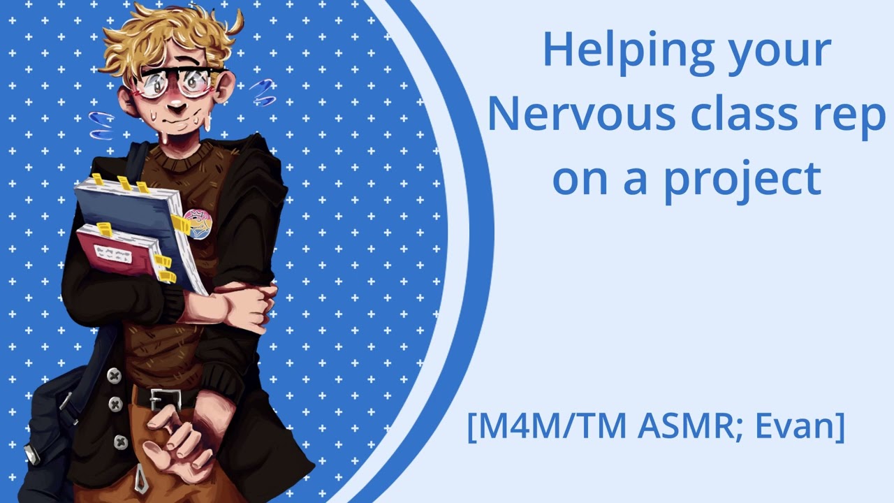 [M4M/TM] [ASMR] Helping your nervous class rep on a project